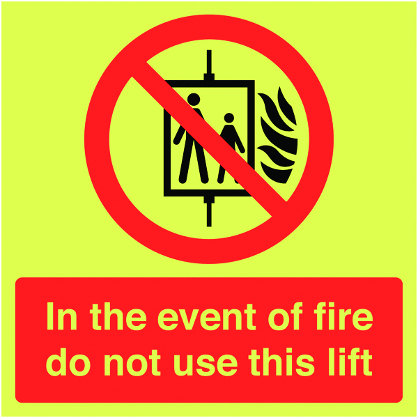 300x300mm In The Event Of Fire Do Not Use This Lift - Nite Glo Rigid