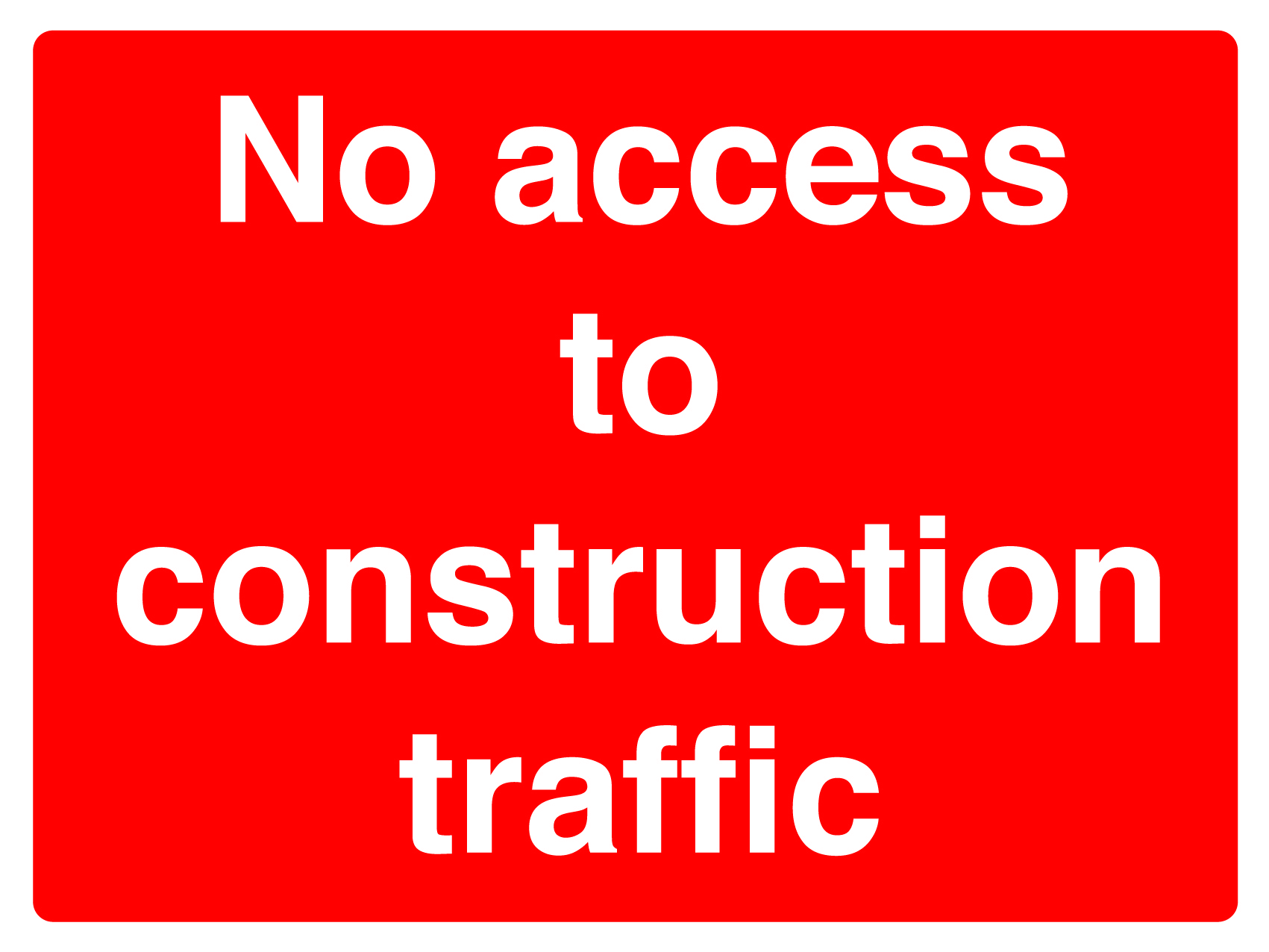 450x600mm No Access To Construction Traffic Road Stanchion Sign