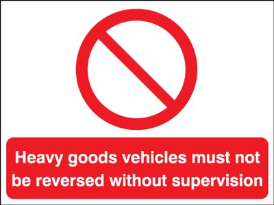 450x600mm Heavy Goods Vehicles Must Not Be Reversed Without Supervision Road Stanchion Sign